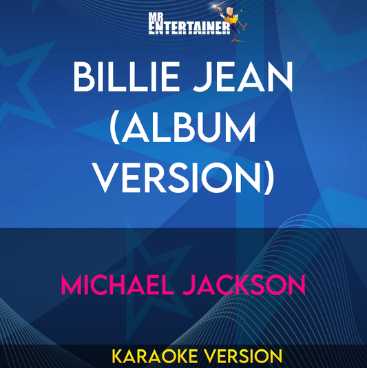 Billie Jean (Album Version) - Michael Jackson (Karaoke Version) from Mr Entertainer Karaoke