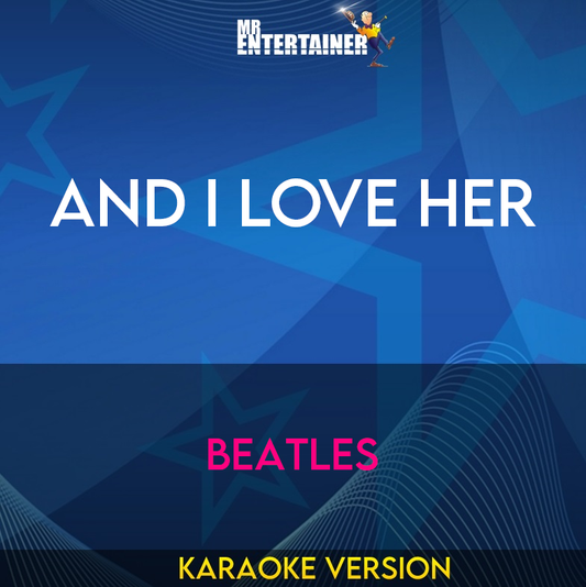 And I Love Her - Beatles (Karaoke Version) from Mr Entertainer Karaoke