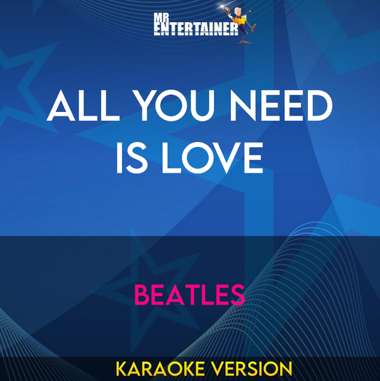 All You Need Is Love - Beatles (Karaoke Version) from Mr Entertainer Karaoke