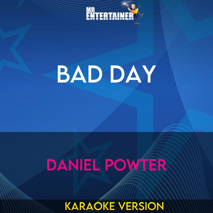 Bad Day - Daniel Powter (Karaoke Version) from Mr Entertainer Karaoke