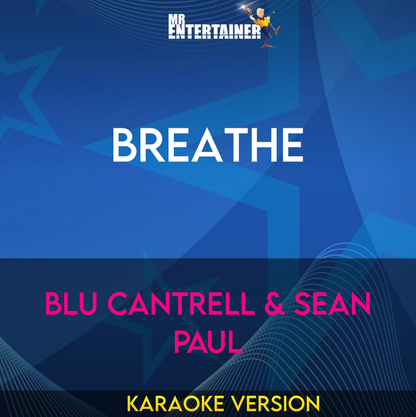 Breathe - Blu Cantrell & Sean Paul (Karaoke Version) from Mr Entertainer Karaoke