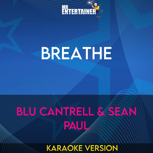 Breathe - Blu Cantrell & Sean Paul (Karaoke Version) from Mr Entertainer Karaoke