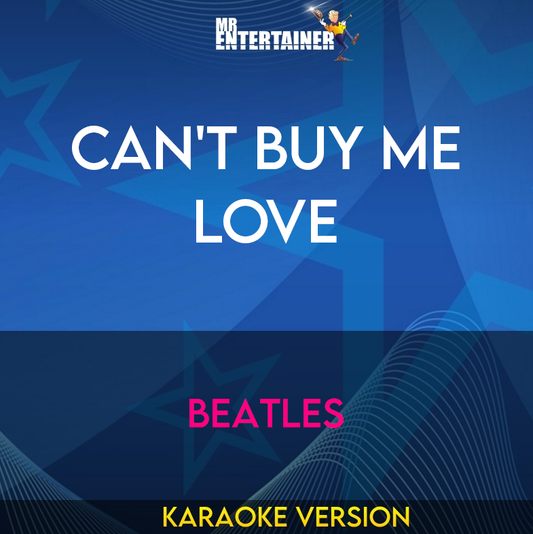 Can't Buy Me Love - Beatles (Karaoke Version) from Mr Entertainer Karaoke