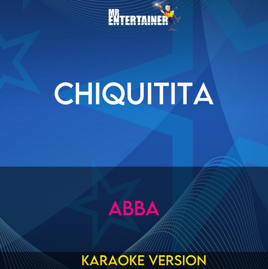 Chiquitita - Abba (Karaoke Version) from Mr Entertainer Karaoke