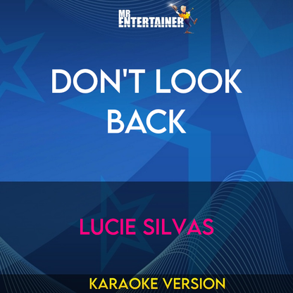 Don't Look Back - Lucie Silvas (Karaoke Version) from Mr Entertainer Karaoke