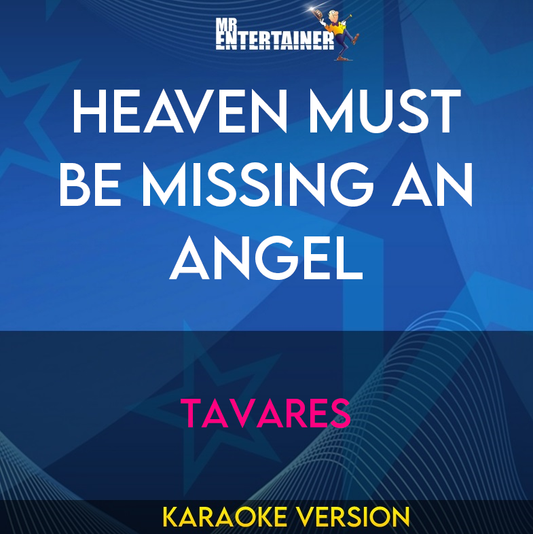 Heaven Must Be Missing An Angel - Tavares (Karaoke Version) from Mr Entertainer Karaoke