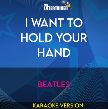 I Want To Hold Your Hand - Beatles (Karaoke Version) from Mr Entertainer Karaoke