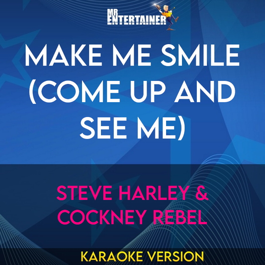 Make Me Smile (Come Up And See Me) - Steve Harley & Cockney Rebel (Karaoke Version) from Mr Entertainer Karaoke