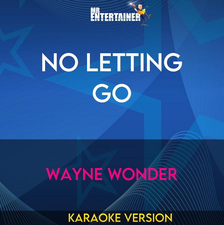 No Letting Go - Wayne Wonder (Karaoke Version) from Mr Entertainer Karaoke