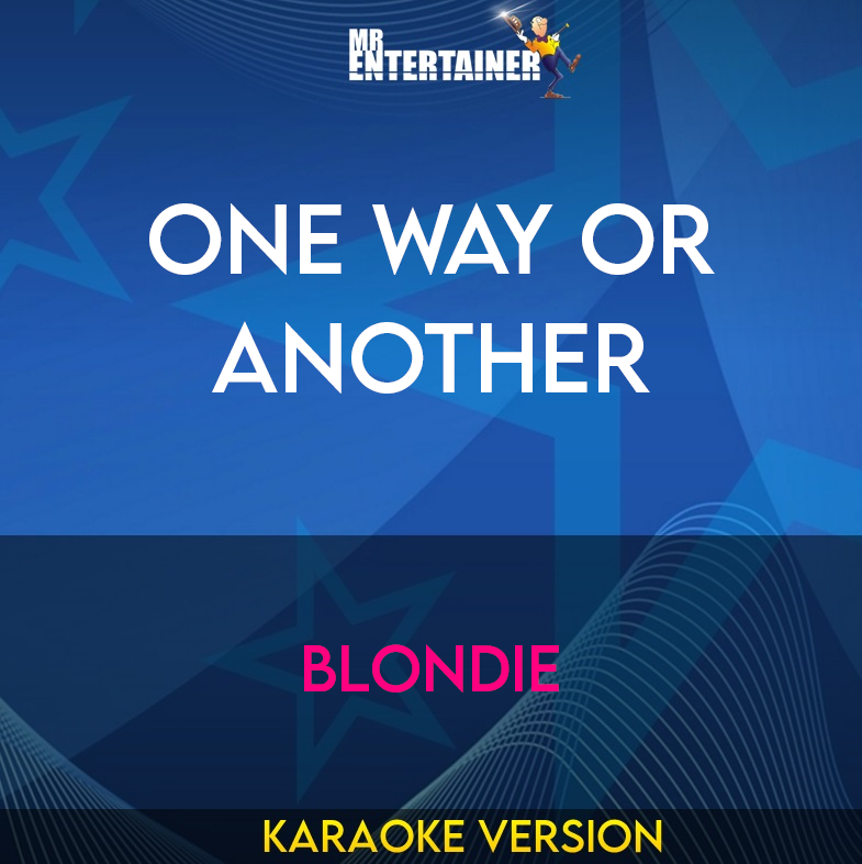 One Way Or Another - Blondie (Karaoke Version) from Mr Entertainer Karaoke