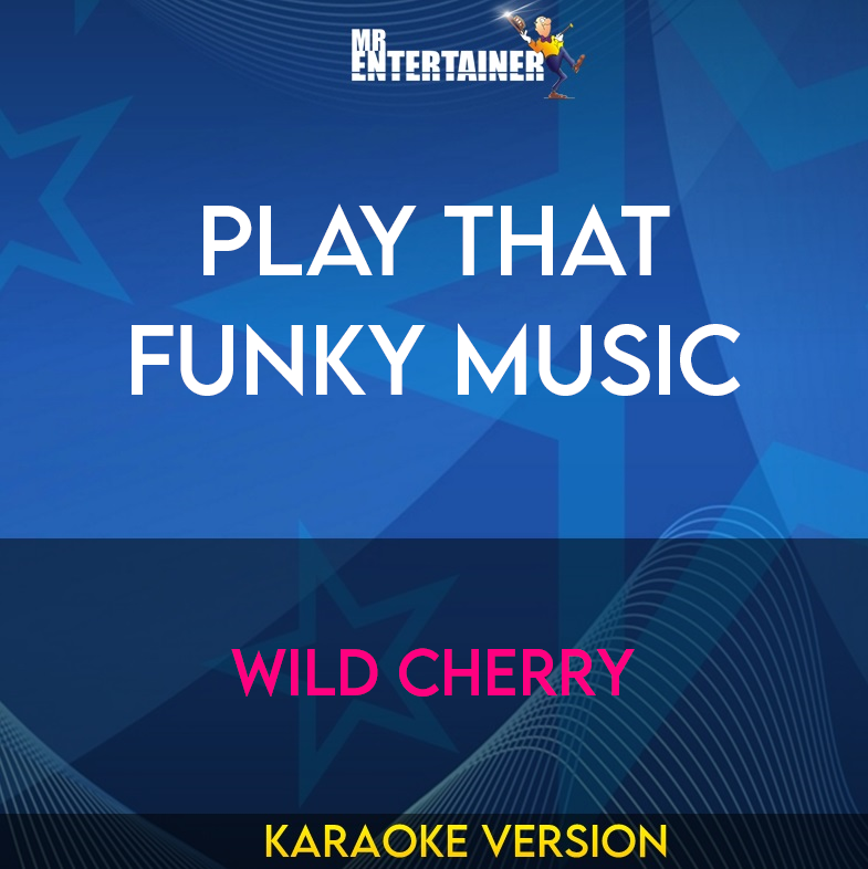 Play That Funky Music - Wild Cherry (Karaoke Version) from Mr Entertainer Karaoke