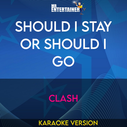 Should I Stay Or Should I Go - Clash (Karaoke Version) from Mr Entertainer Karaoke