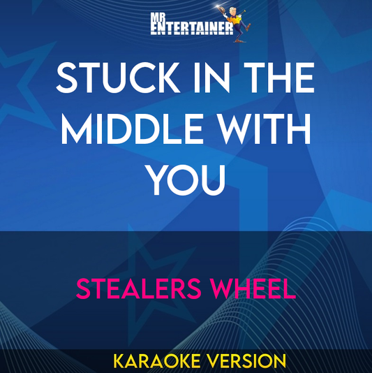 Stuck In The Middle With You - Stealers Wheel (Karaoke Version) from Mr Entertainer Karaoke