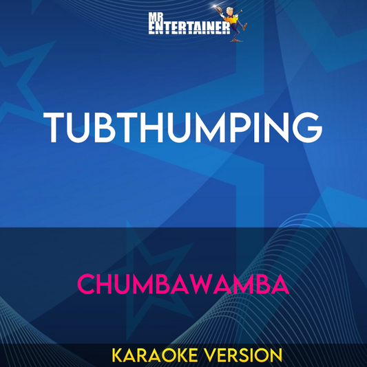 Tubthumping - Chumbawamba (Karaoke Version) from Mr Entertainer Karaoke