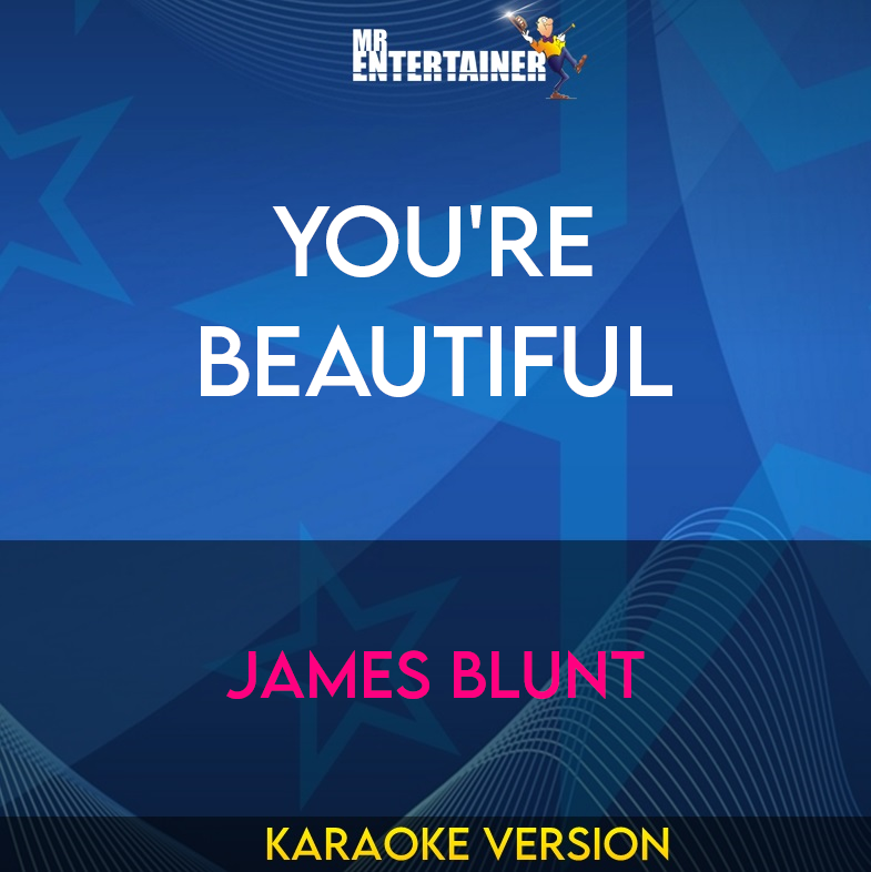 You're Beautiful - James Blunt (Karaoke Version) from Mr Entertainer Karaoke