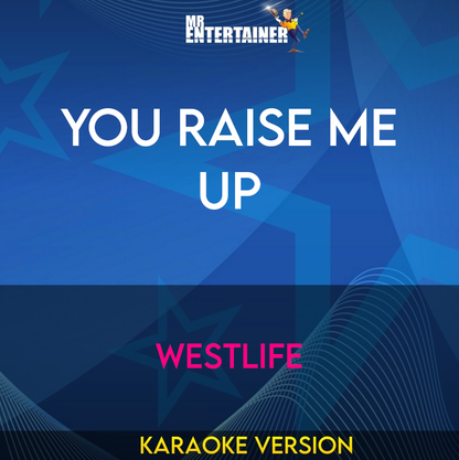 You Raise Me Up - Westlife (Karaoke Version) from Mr Entertainer Karaoke