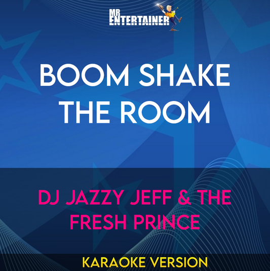 Boom Shake The Room - DJ Jazzy Jeff & The Fresh Prince (Karaoke Version) from Mr Entertainer Karaoke
