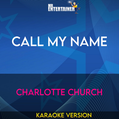 Call My Name - Charlotte Church (Karaoke Version) from Mr Entertainer Karaoke