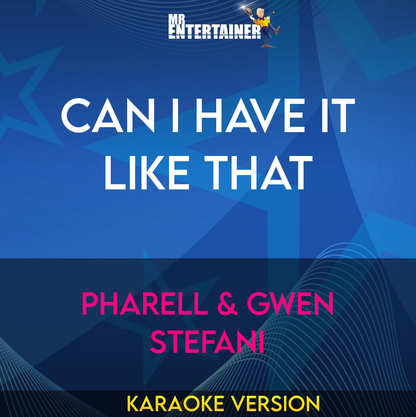 Can I Have It Like That - Pharell & Gwen Stefani (Karaoke Version) from Mr Entertainer Karaoke