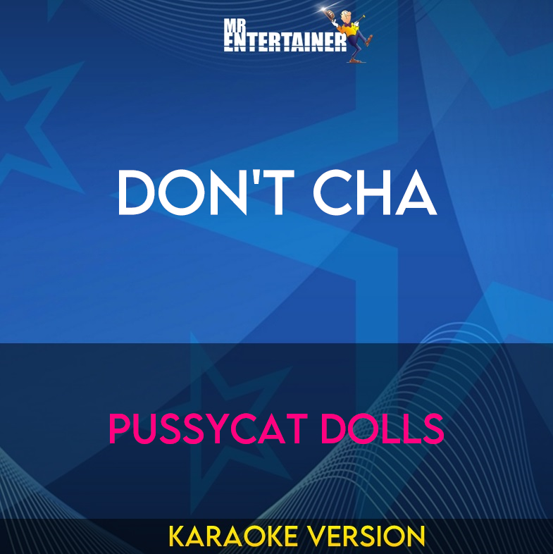 Don't Cha - Pussycat Dolls (Karaoke Version) from Mr Entertainer Karaoke