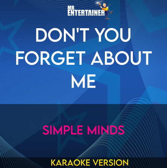 Don't You Forget About Me - Simple Minds (Karaoke Version) from Mr Entertainer Karaoke