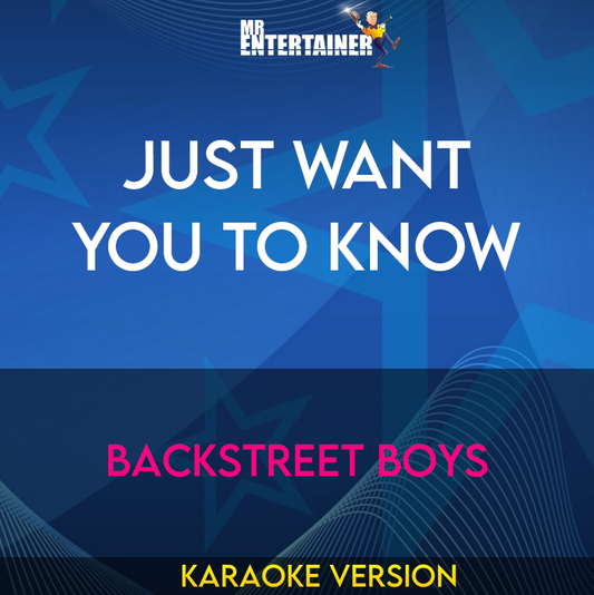 Just Want You To Know - Backstreet Boys (Karaoke Version) from Mr Entertainer Karaoke