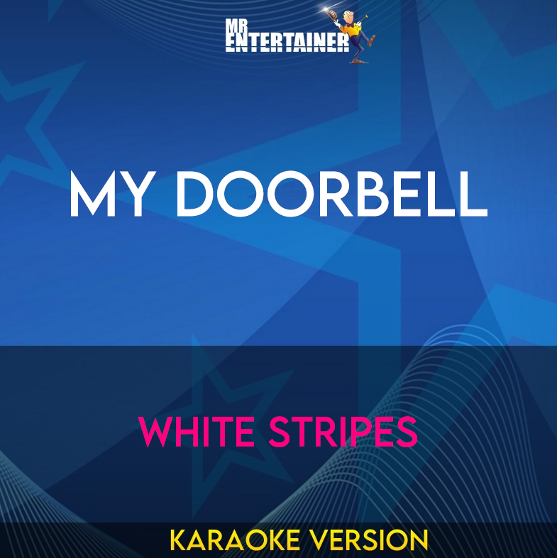 My Doorbell - White Stripes (Karaoke Version) from Mr Entertainer Karaoke