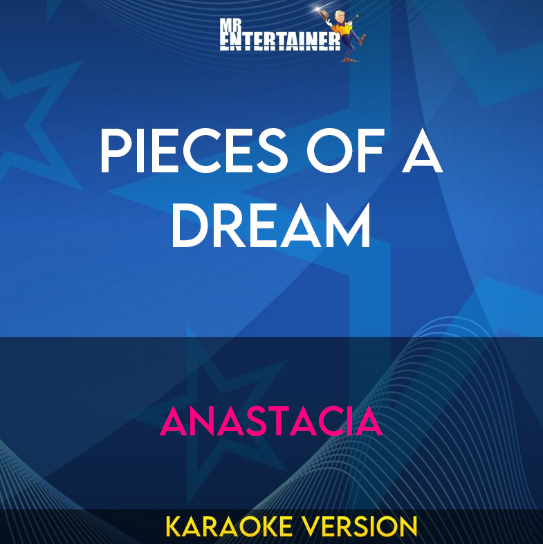 Pieces Of A Dream - Anastacia (Karaoke Version) from Mr Entertainer Karaoke