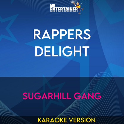 Rappers Delight - Sugarhill Gang (Karaoke Version) from Mr Entertainer Karaoke