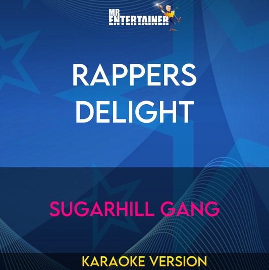 Rappers Delight - Sugarhill Gang (Karaoke Version) from Mr Entertainer Karaoke