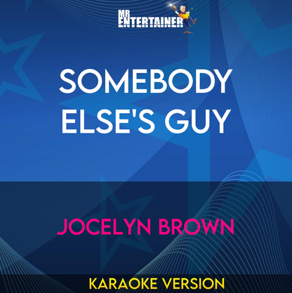 Somebody Else's Guy - Jocelyn Brown (Karaoke Version) from Mr Entertainer Karaoke