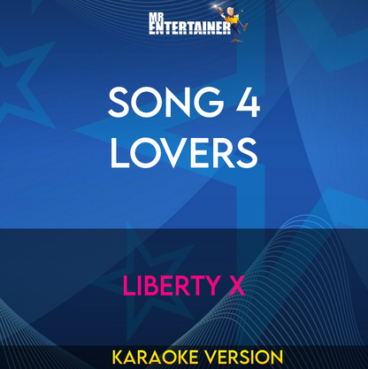 Song 4 Lovers - Liberty X (Karaoke Version) from Mr Entertainer Karaoke