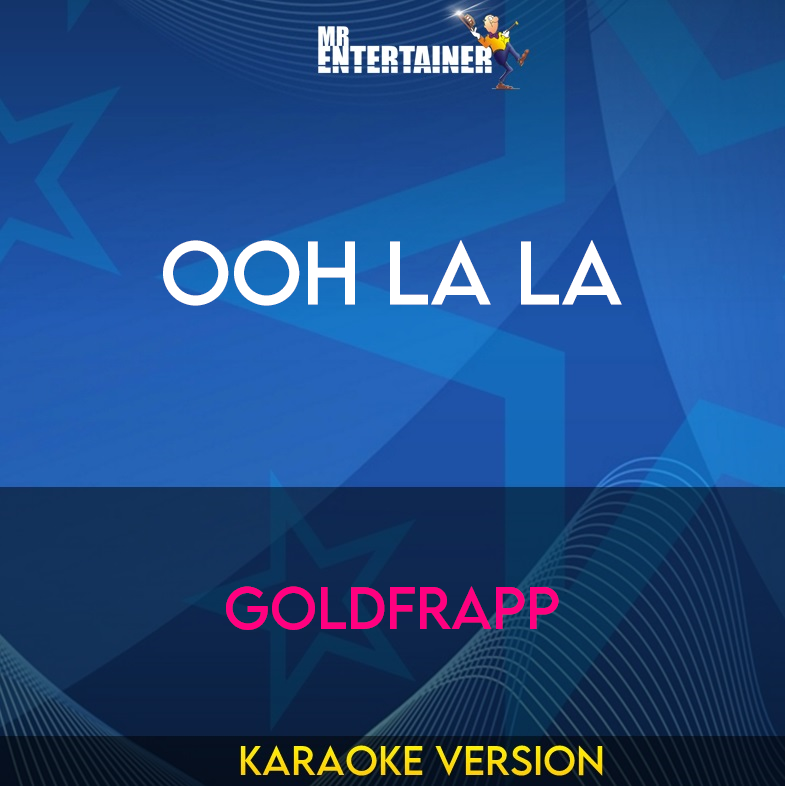 Ooh La La - Goldfrapp (Karaoke Version) from Mr Entertainer Karaoke