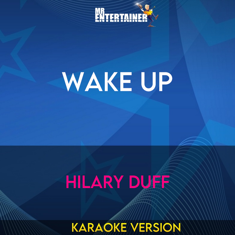 Wake Up - Hilary Duff (Karaoke Version) from Mr Entertainer Karaoke