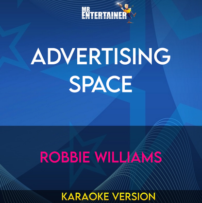 Advertising Space - Robbie Williams (Karaoke Version) from Mr Entertainer Karaoke