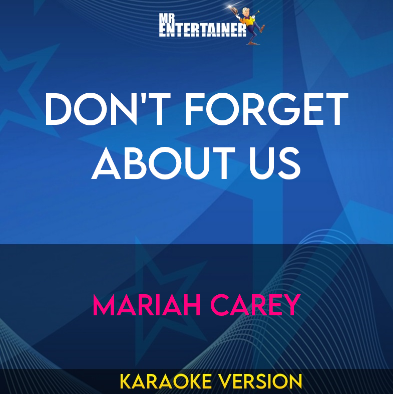 Don't Forget About Us - Mariah Carey (Karaoke Version) from Mr Entertainer Karaoke
