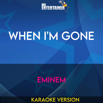 When I'm Gone - Eminem (Karaoke Version) from Mr Entertainer Karaoke