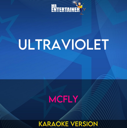 Ultraviolet - Mcfly (Karaoke Version) from Mr Entertainer Karaoke