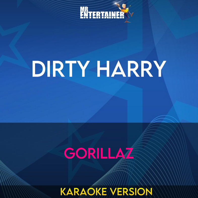 Dirty Harry - Gorillaz (Karaoke Version) from Mr Entertainer Karaoke