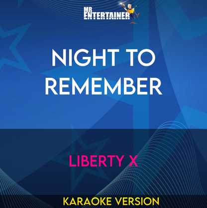 Night To Remember - Liberty X (Karaoke Version) from Mr Entertainer Karaoke