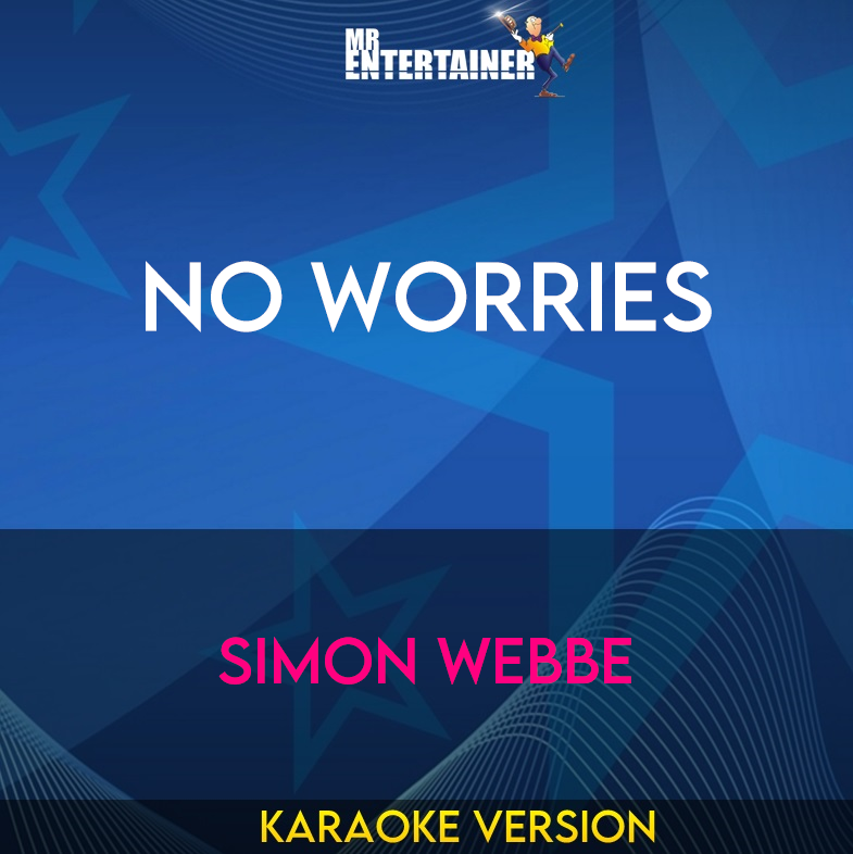 No Worries - Simon Webbe (Karaoke Version) from Mr Entertainer Karaoke