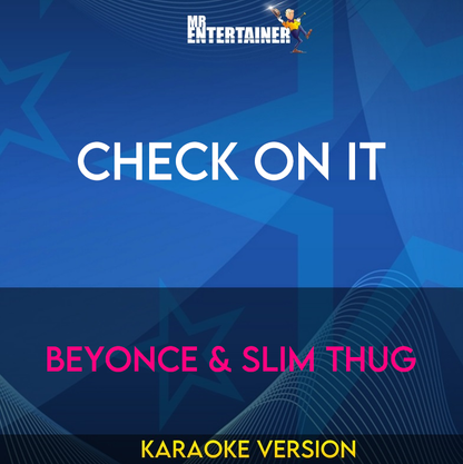 Check On It - Beyonce & Slim Thug (Karaoke Version) from Mr Entertainer Karaoke