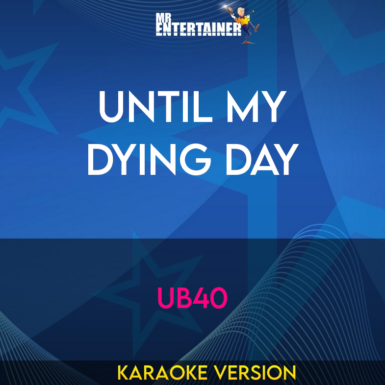 Until My Dying Day - UB40 (Karaoke Version) from Mr Entertainer Karaoke