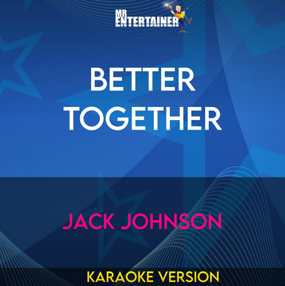 Better Together - Jack Johnson (Karaoke Version) from Mr Entertainer Karaoke