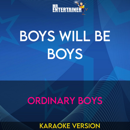 Boys Will Be Boys - Ordinary Boys (Karaoke Version) from Mr Entertainer Karaoke