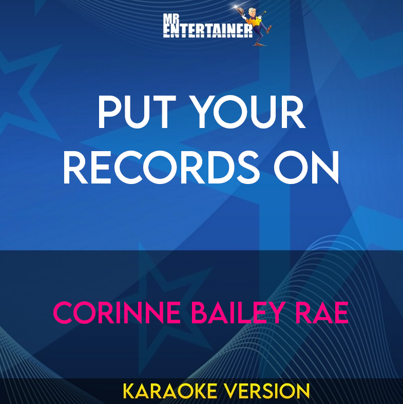 Put Your Records On - Corinne Bailey Rae (Karaoke Version) from Mr Entertainer Karaoke