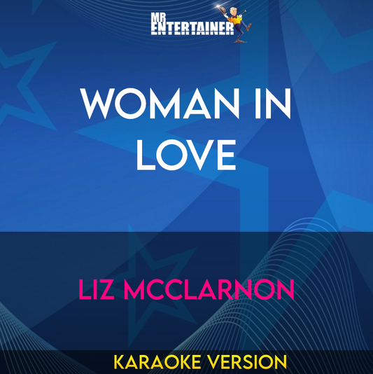 Woman In Love - Liz Mcclarnon (Karaoke Version) from Mr Entertainer Karaoke