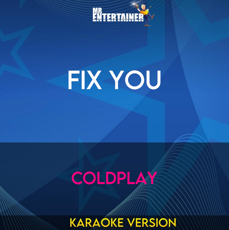 Fix You - Coldplay (Karaoke Version) from Mr Entertainer Karaoke