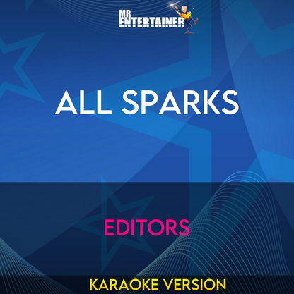 All Sparks - Editors (Karaoke Version) from Mr Entertainer Karaoke