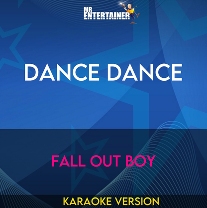 Dance Dance - Fall Out Boy (Karaoke Version) from Mr Entertainer Karaoke